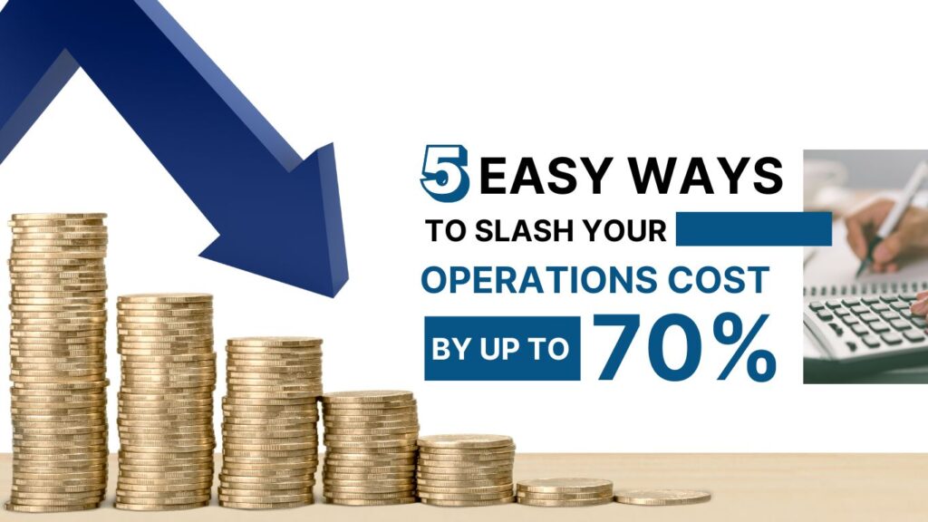 5 Easy Ways to Slash Your Operations Cost