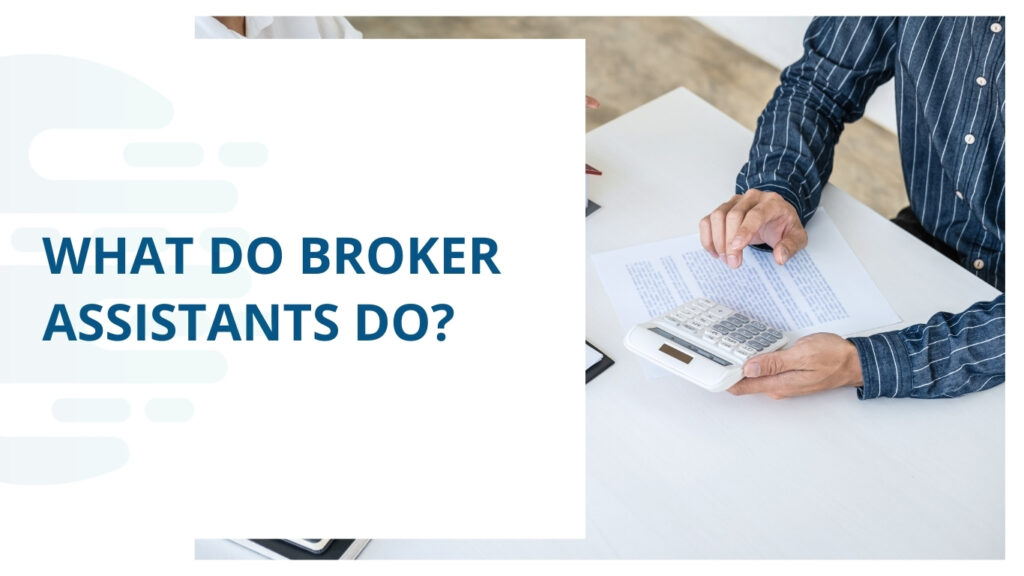 What Do Broker Assistants Do?