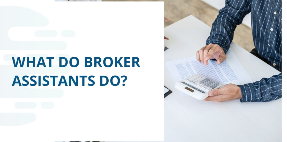 What Do Broker Assistants Do?