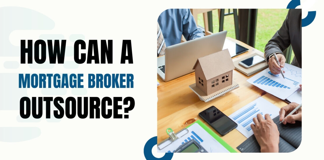 How Can a Mortgage Broker Outsource?